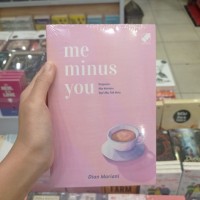 Image of ME MINUS YOU ( Tanpamu Aku Mampu, Tapi Aku Tak Mau )