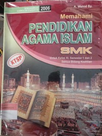 Image of Memahami Pendidikan Agama Islam Untuk Kelas XI, Semester 1 dan Semester 2 Semua Bidang Keahlian