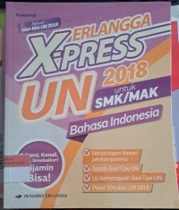 Image of Erlangga X-press UN 2018 Bahasa Indonesia untuk SMK/MAK  Sesuai Kisi-Kisi UN 2018