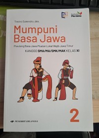 Image of Mumpuni Bahasa Jawa - Piwulang Basa Jawa Muatan Lokal Wajib Jawa Timur Kanggo SMA/MA/SMK/MAK Kelas XI