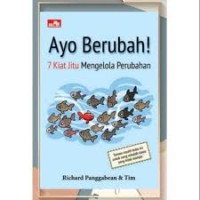 Image of Ayo Berubah! 7 Kiat Jitu Mengelola Perubahan