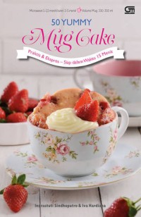 Image of 50 Yummy Mug Cake  Praktis & Ekspres - Siap dalam Waktu 15 Menit