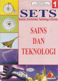 Image of SETS ( Science, Environment, Technology dan Society ) SAINS dan TEKNOLOGI