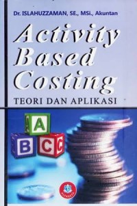 Image of Activity Based Costing - Teori dan Aplikasi