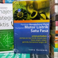 Image of Panduan Menggulung Ulang Kumparan Motor Listrik Satu Fasa Untuk Perbaikan Pompa Air,Bbor Listrik, Mesin Cuci, Kipas angin, mixer, Gerinda, Kompresor Angin dll