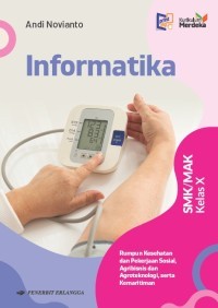 Image of Informatika Rumpun Kesehatan dan Pekerjaan Sosial, Agribisnis dan Agroteknologi, serta Kemaritiman SMK/MAK Kelas X