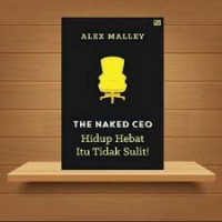 Image of The Naked CEO : Hidup Hebat Itu Tidak Sulit!